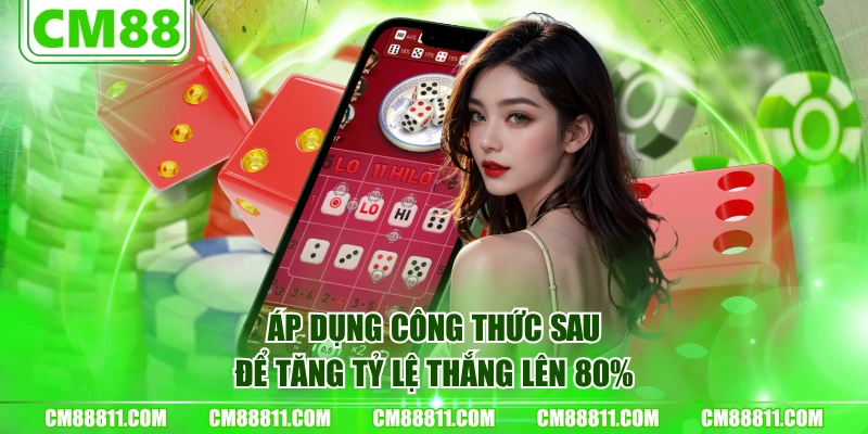 Áp dụng công thức sau để tăng tỷ lệ thắng lên 80%