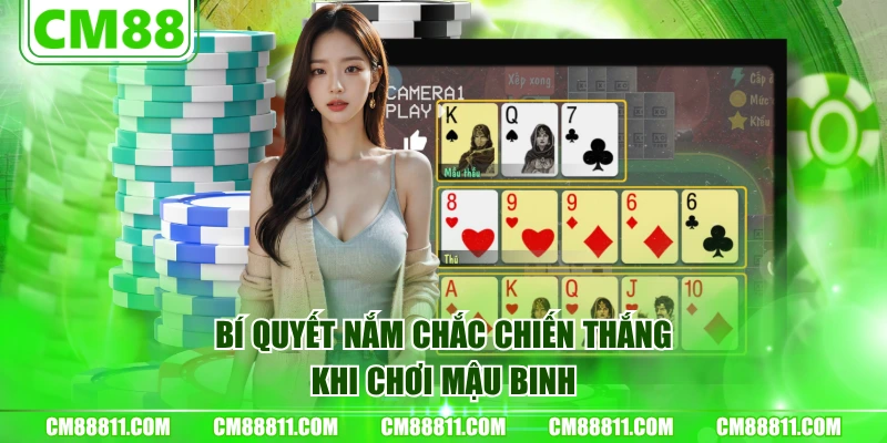 Bí quyết nắm chắc chiến thắng khi chơi Mậu Binh